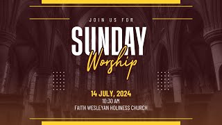 FAITH WESLEYAN HOLINESS CHURCH  SUNDAY SERVICE 14TH JULY 2024 [upl. by Eldnik150]