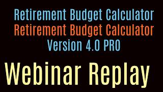 Mastering The Retirement Budget Calculator 40 PRO  Webinar Replay [upl. by Barbabra]