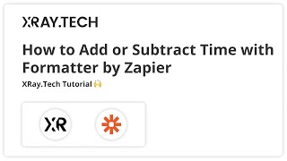 How to Add or Subtract Time with Formatter by Zapier [upl. by Kcirddahc]