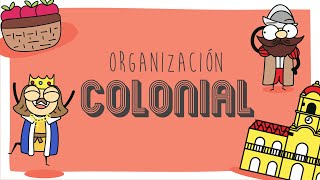 Organización Colonial [upl. by Candida112]