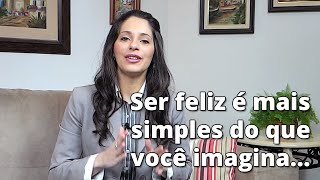 Ser feliz é mais simples do que você imagina [upl. by Camfort643]