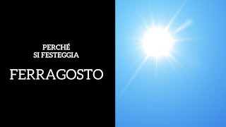 Perché si festeggia Ferragosto [upl. by Anol]