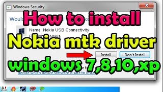 How to install Nokia mtk driver windows 7810xp [upl. by Daigle]