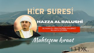 Hazza Al Balushi  HİCR SURESİ  Ruhunuza iyi gelecek Muhteşem kıraat  Sübhanallah [upl. by Areehs]