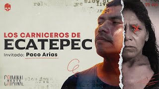 LOS CARNICEROS DE ECATEPEC  Invitado Paco Arias [upl. by Sudnor751]