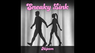 Najeem  Sneaky Link Audio [upl. by Ingold]