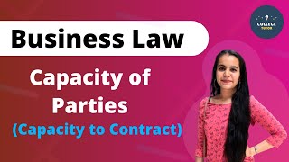 Capacity of Parties  Capacity to Contract  Indian Contract Act  Business Laws [upl. by Haynes]