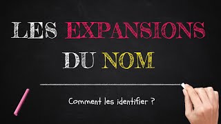 LES EXPANSIONS DU NOM  Comment les identifier en 3 minutes [upl. by Lanfri]