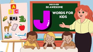 Discover 30 Awesome J Words for Kids Animals Foods  Fun Objects  Best Kids Learning Words from J [upl. by Mureil987]