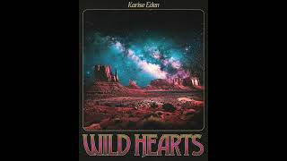 Wild Hearts  Karise Eden NEW SINGLE  OFFICIAL AUDIO [upl. by Mojgan]