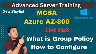 What is Group Policy  How to configure Group Policy Step by step Guide MCSA  AzureAZ800 [upl. by Dranek424]