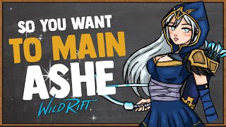 So You Want to Main Ashe  Builds Runes Combos Spells Counters amp More  Wild Rift Ashe Guide [upl. by Hnilym863]