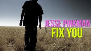 Breaking Bad Jesse Pinkman  Fix You [upl. by Hamehseer821]