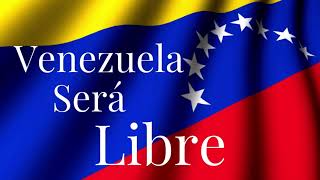 ¡Venezuela Será Libre [upl. by Ardnnek116]