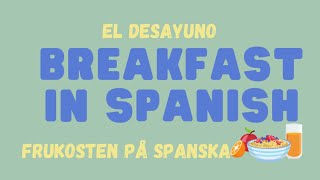 Mat på spanska  frukosten The breakfast vocabulary in spanish [upl. by Ahsemrak341]