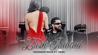 Lush Jawani Official Video  Varinder Brar Ft Abbu Latest Punjabi Songs 2024  Baba on the Beat [upl. by Aileon]