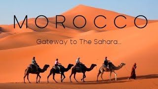 Morocco  Gateway to the Sahara [upl. by Maller]