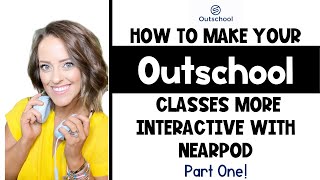 Using Nearpod to Teach With Outschool Part One [upl. by Atalanti]