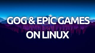 quotHow To Install and Play GOG and Epic Games On Linux  Complete Guidequot [upl. by Baggett]