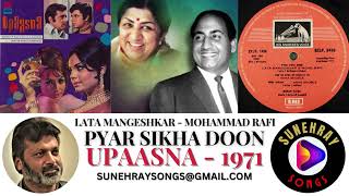 PYAR SIKHA DOON  MOHAMMAD RAFI  LATA MANGESHKAR  UPAASNA  1971 [upl. by Anairam559]