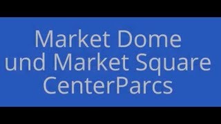 Market Dome und Market Square CenterParcs [upl. by Afas376]