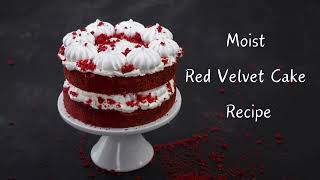 Moist Red Velvet Cake Recipe [upl. by Boutis126]