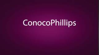 How to pronounce ConocoPhillips [upl. by Hindorff]