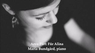 Arvo Pärt Für Alina Maria Bundgard piano [upl. by Attela]