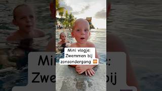 Mini vlogje Zwemmen en chillen bij zonsondergang 🌅 Wereldreis WereldreisMetKinderen Shorts 🆎👍 [upl. by Treacy279]