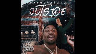 WayMoBandzz  Outside Official Audio [upl. by Doralynn161]