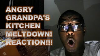 ANGRY GRANDPAS KITCHEN MELTDOWN REACTION [upl. by Manus]