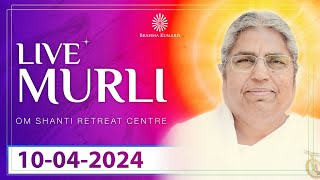 Live Murli 10042024 by BK Asha Didi from Om Shanti Retreat Centre DelhiNCR [upl. by Sweet]