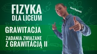 Fizyka  Zadania związane z grawitacją cz II [upl. by Sarkaria]