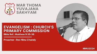 MATTHEW 93538 JAN 7 2024  EVANGELISM  CHURCHS PRIMARY COMMISSION BRU2024 by Rev Ninu Chandy [upl. by Hoj]