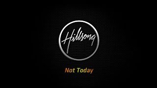 Not Today  Hillsong Acoustic [upl. by Nwatna]