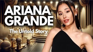 ARIANA GRANDE The Untold Story [upl. by Decker486]