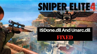 Sniper Elite 4  ISDonedll And Unarcdll FIXED 100 Working [upl. by Sivolc]