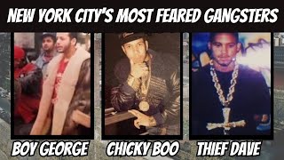 NYCs MOST FEARED Gangsters  Boy George Chicky Boo amp Thief Dave [upl. by Triplett]