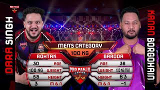 Dara Singh vs Kanan Borgohain  Rohtak Rowdies vs Baroda Badshahs  Full Match  Pro Panja League [upl. by Aitsirk375]