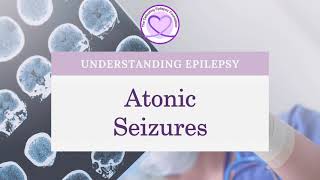 What are Atonic Seizures [upl. by Lehman185]