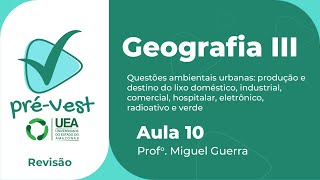 GEOGRAFIA  GEO3  AULA 10 QUESTÕES AMBIENTAIS URBANAS PRODUÇÃO E DESTINO DO LIXO [upl. by Xet]