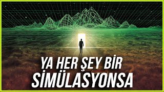 Simülasyonda mı yaşıyoruz Tüm videoları unutun SİMÜLASYON TEORİSİ [upl. by Lucila]