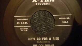 Collegians  Lets Go For A Ride  Rockin New York Doo Wop [upl. by Loella]