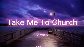 Take Me To Church Hozier [upl. by Aihsoem771]