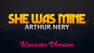 She Was Mine  Arthur Nery Cover Karaoke Version [upl. by Laden]