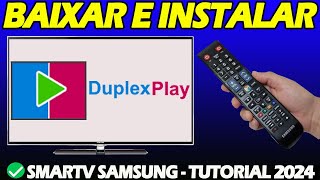 🔴COMO BAIXAR E INSTALAR O APP DUPLEX PLAY NAS SMATVS SAMSUNG MODELO ANTIGO  ATUALIZADO 2024✅ [upl. by Eirased]