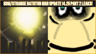 SBWSTRANGE BATHTUB WAR UPDATE 1425 PART 2 LEAKS GTOILET 40 REWORKS  Roblox [upl. by Eiznikcm]