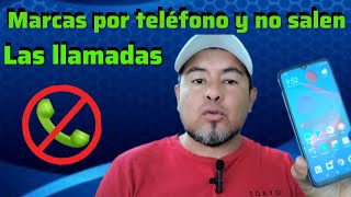 marcas por teléfono y no salen las llamadascorrige el error de llamadas salientes [upl. by Ztirf38]