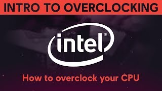 INTRODUCTION TO OVERCLOCKING How to overclock your Intel CPU [upl. by Deana]