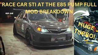 RACE CAR STI AT THE E85 PUMP  FULL MOD BREAKDOWN [upl. by Elazaro]